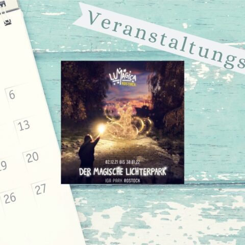 Veranstaltungstipp Lumagica im IGA-Park Rostock